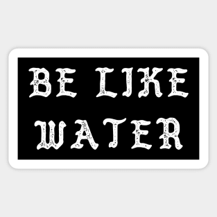 Be Like Water Sticker